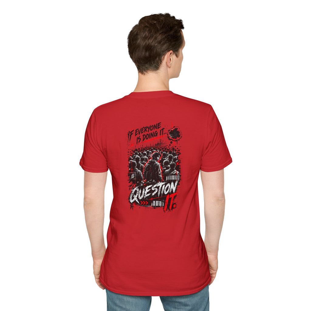 "If Everyone Is Doing It... Question It" Graphic Tee