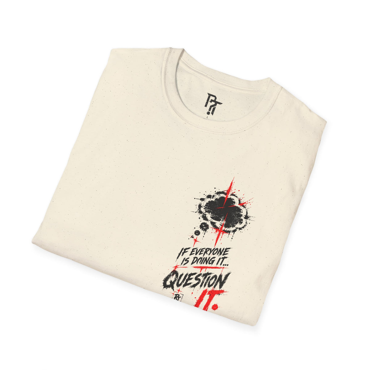 "If Everyone Is Doing It... Question It" Graphic Tee