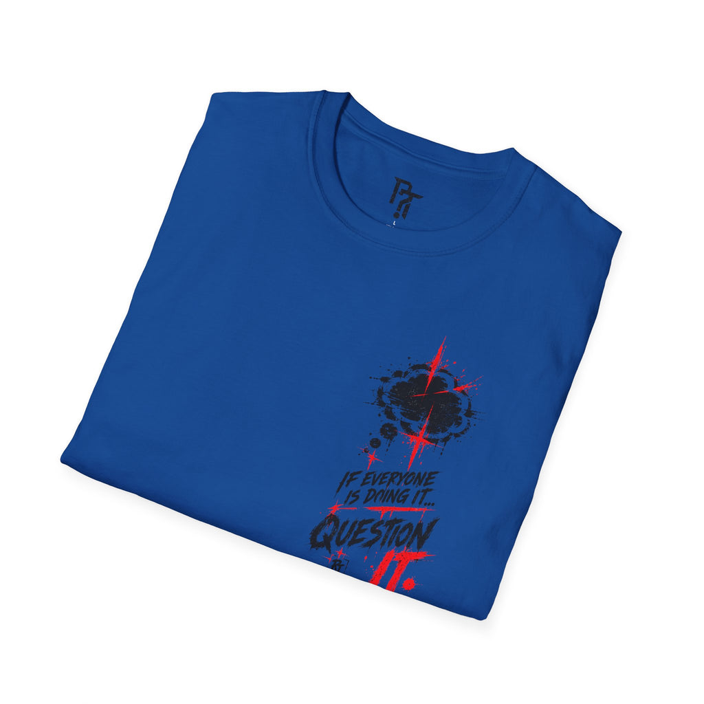 "If Everyone Is Doing It... Question It" Graphic Tee